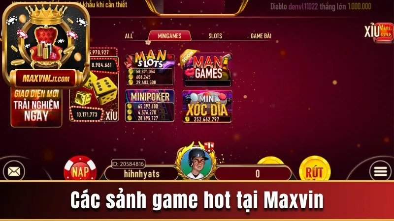 Maxvin | Khám Phá Cổng Game Bài Đổi Thưởng Số 1 Châu Á 161 Các sảnh game hot tại Maxvin